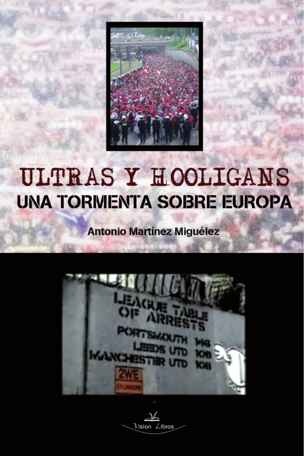 bm-ultras-y-hooligans-una-tormenta-sobre-europa-grupo-editor-vision-net-9788499837482