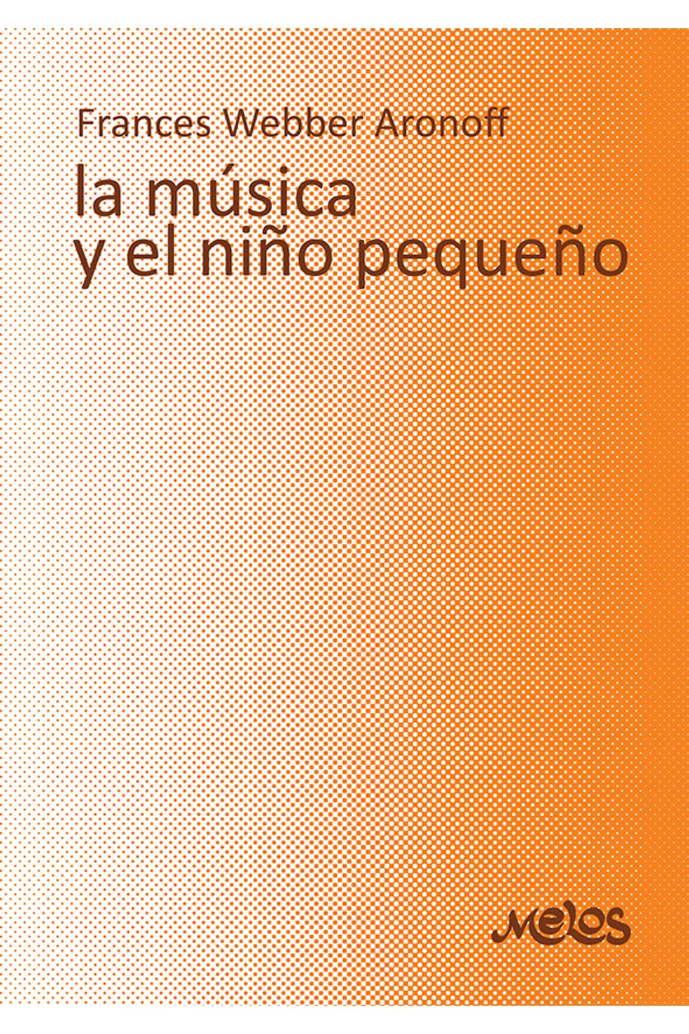 bm-ba13062-la-musica-y-el-nino-pequeno-melos-ediciones-musicales-9789876113571