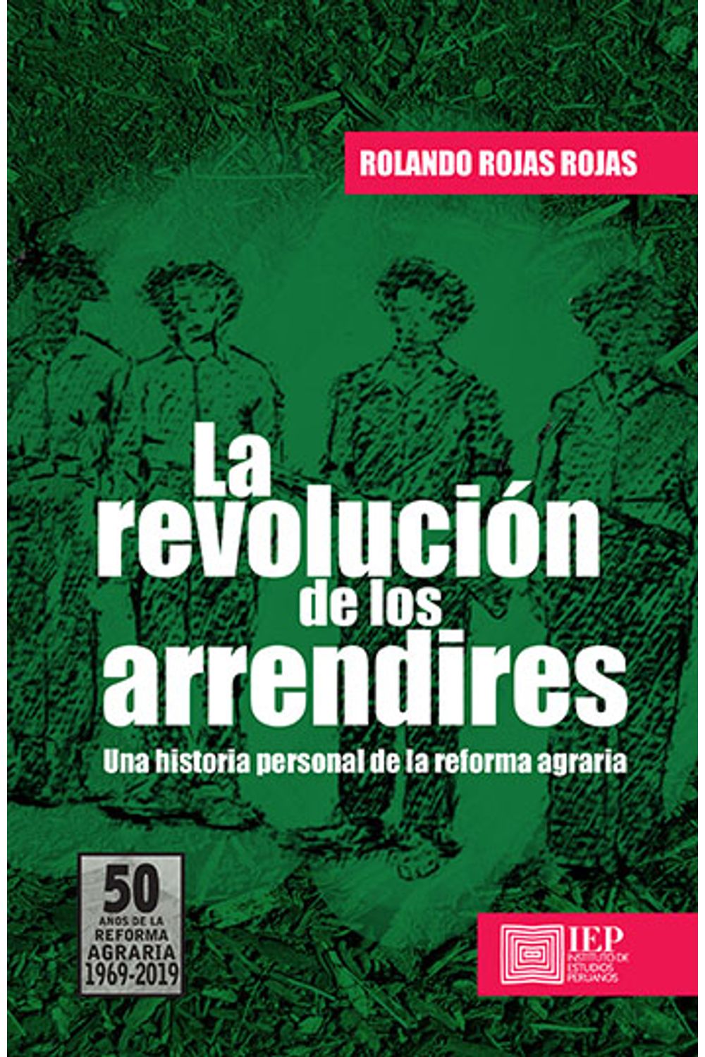 bm-la-revolucion-de-los-arrendires-una-historia-personal-de-la-reforma-agraria-instituto-de-estudios-peruanos-iep-9789972517570