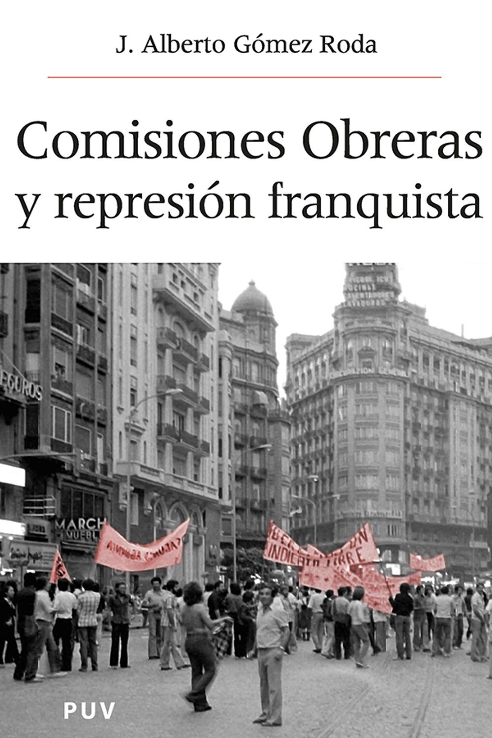 bm-comisiones-obreras-y-la-represion-franquista-publicacions-de-la-universitat-de-valencia-9788437059273