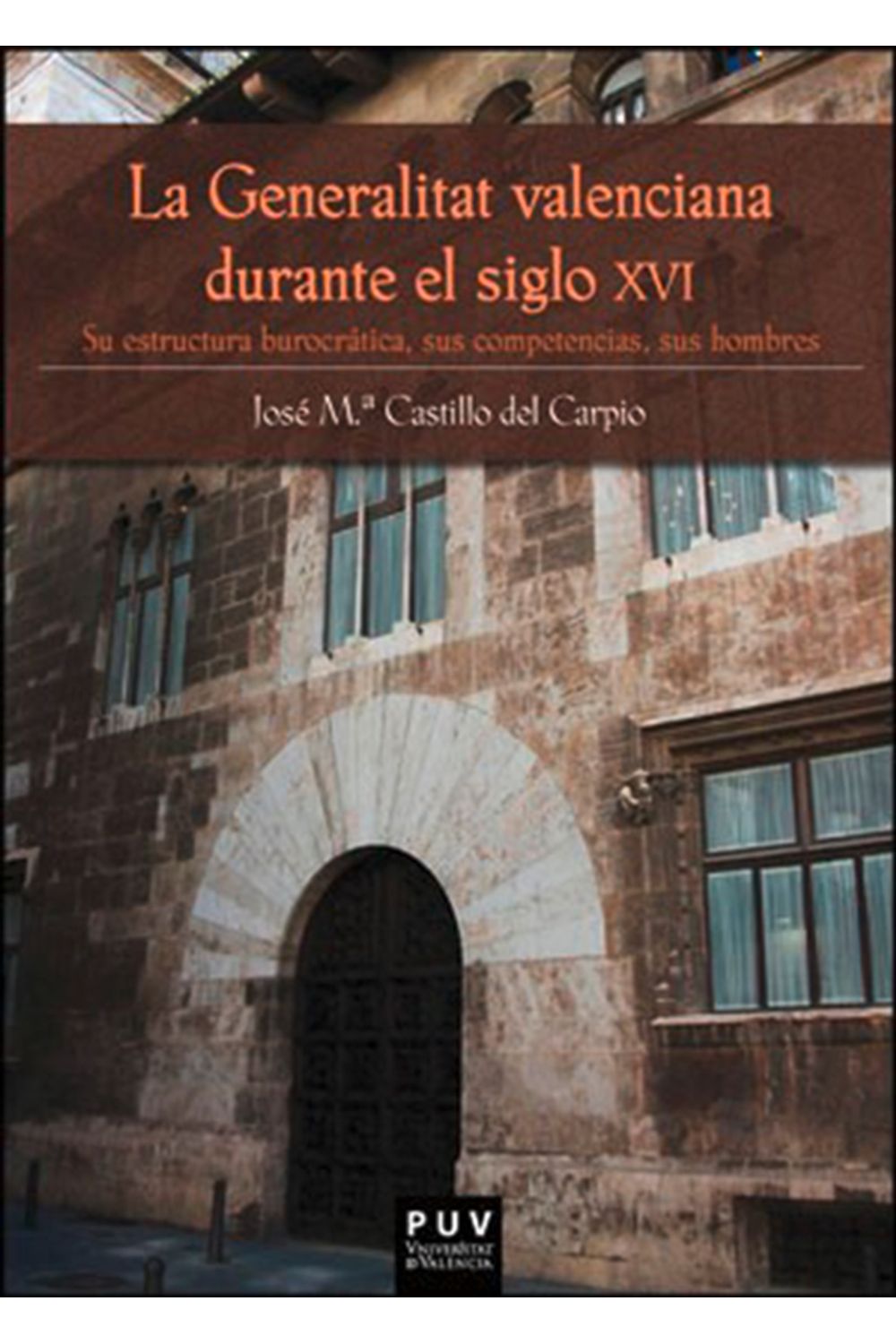 bm-la-generalitat-valenciana-durante-el-siglo-xvi-publicacions-de-la-universitat-de-valencia-9788437091099