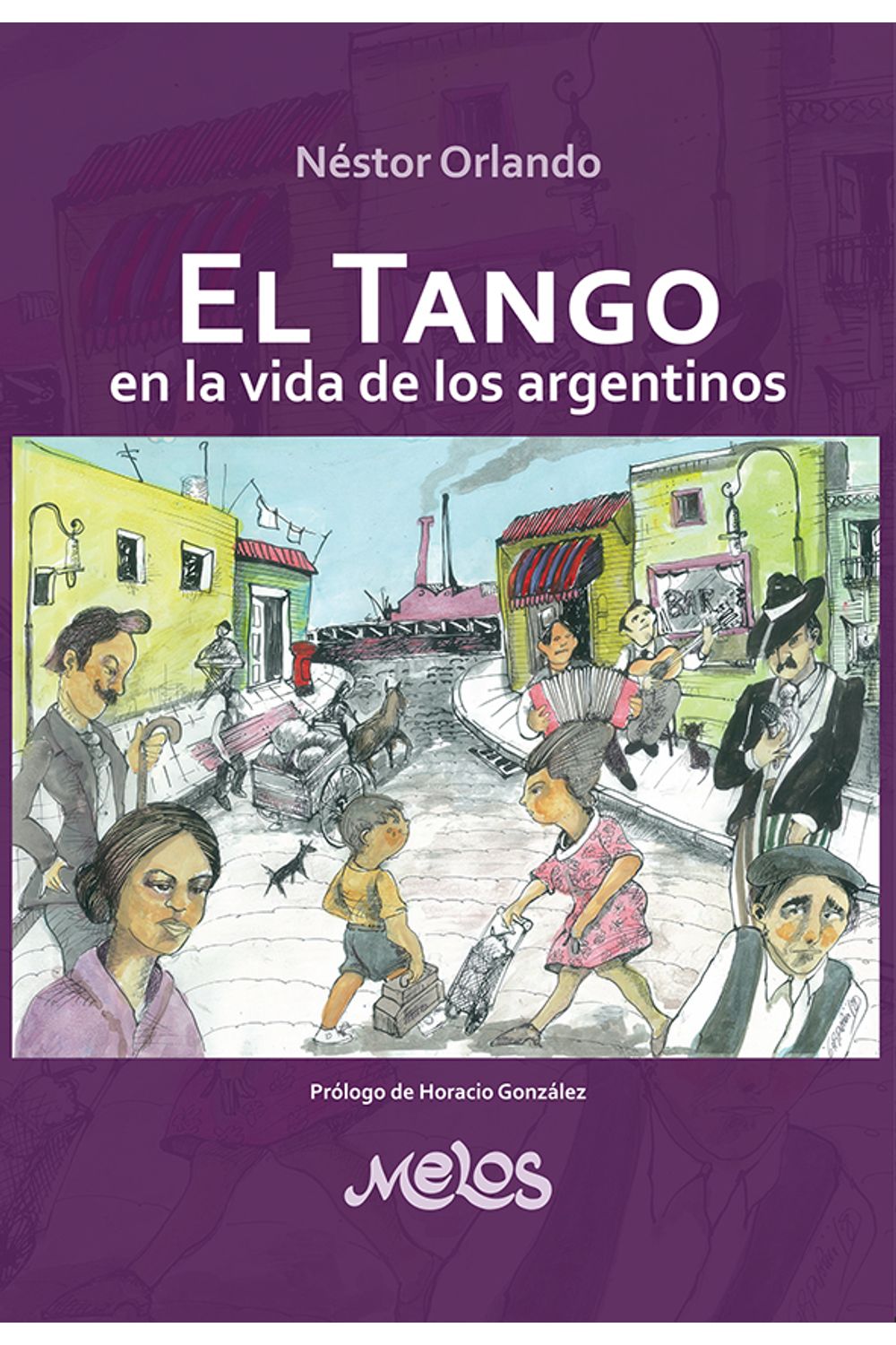 bm-mel2010-el-tango-en-la-vida-de-los-argentinos-melos-ediciones-musicales-9789876114059