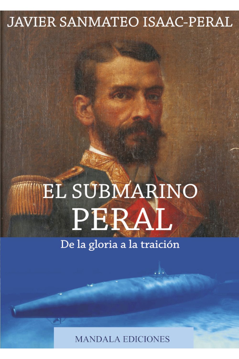 bm-el-submarino-peral-de-la-gloria-a-la-traicion-ediciones-literarias-mandala-9788416765805