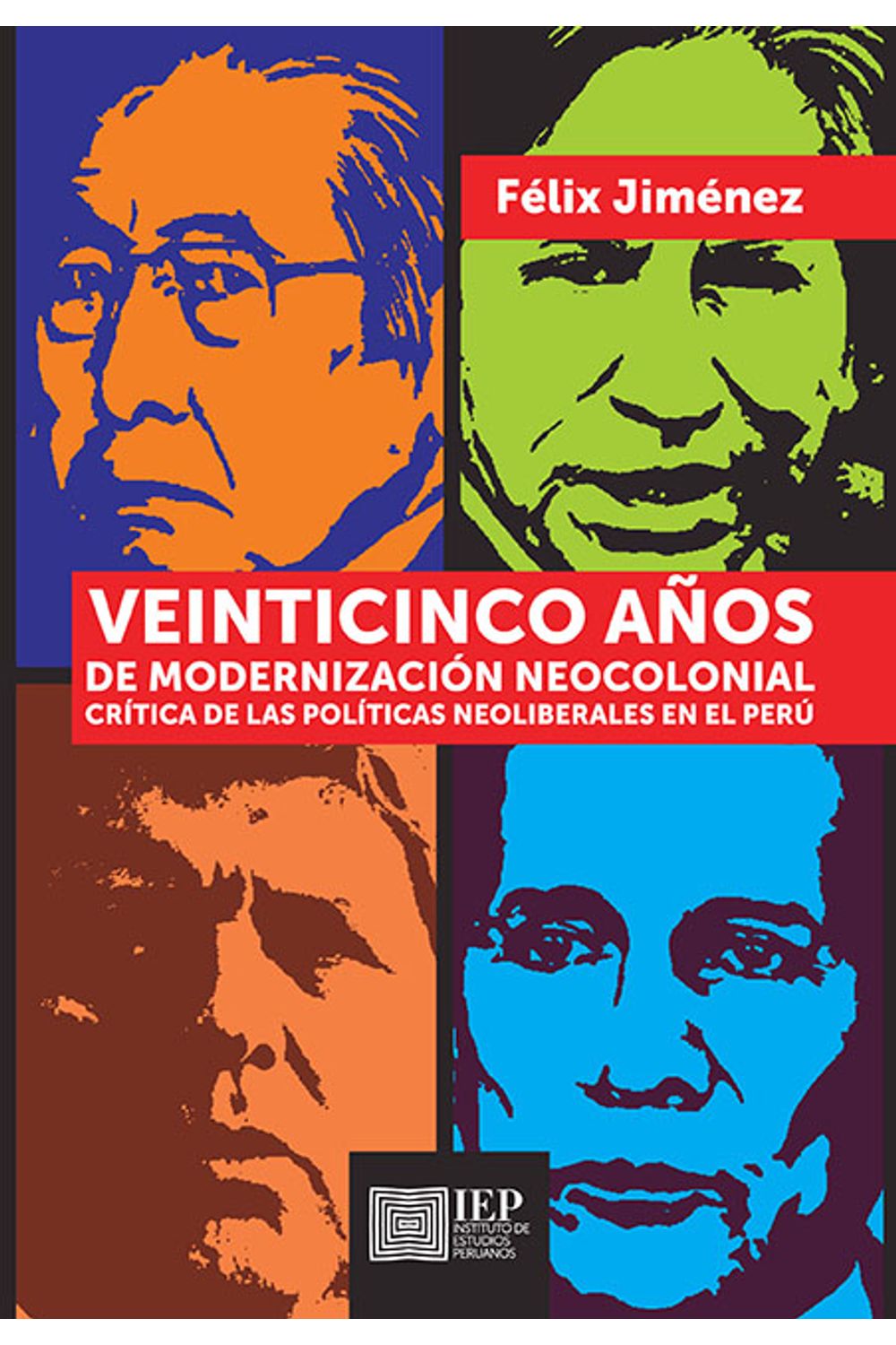bm-veinticinco-anos-de-modernizacion-neocolonial-instituto-de-estudios-peruanos-iep-9789972516429