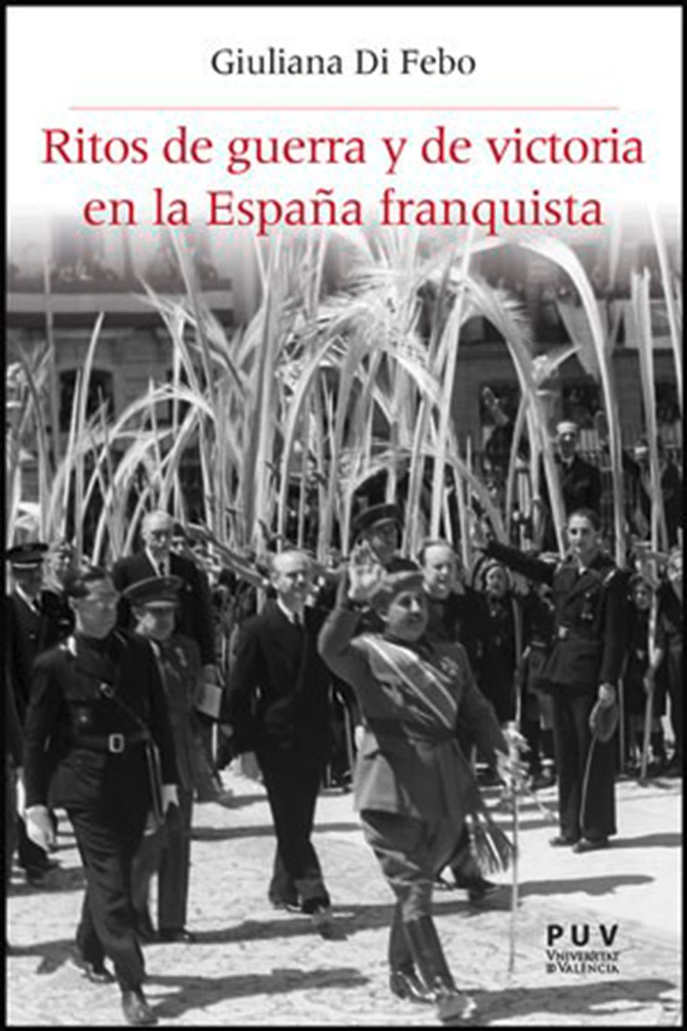 bm-ritos-de-guerra-y-de-victoria-en-la-espana-franquista-publicacions-de-la-universitat-de-valencia-9788437088334