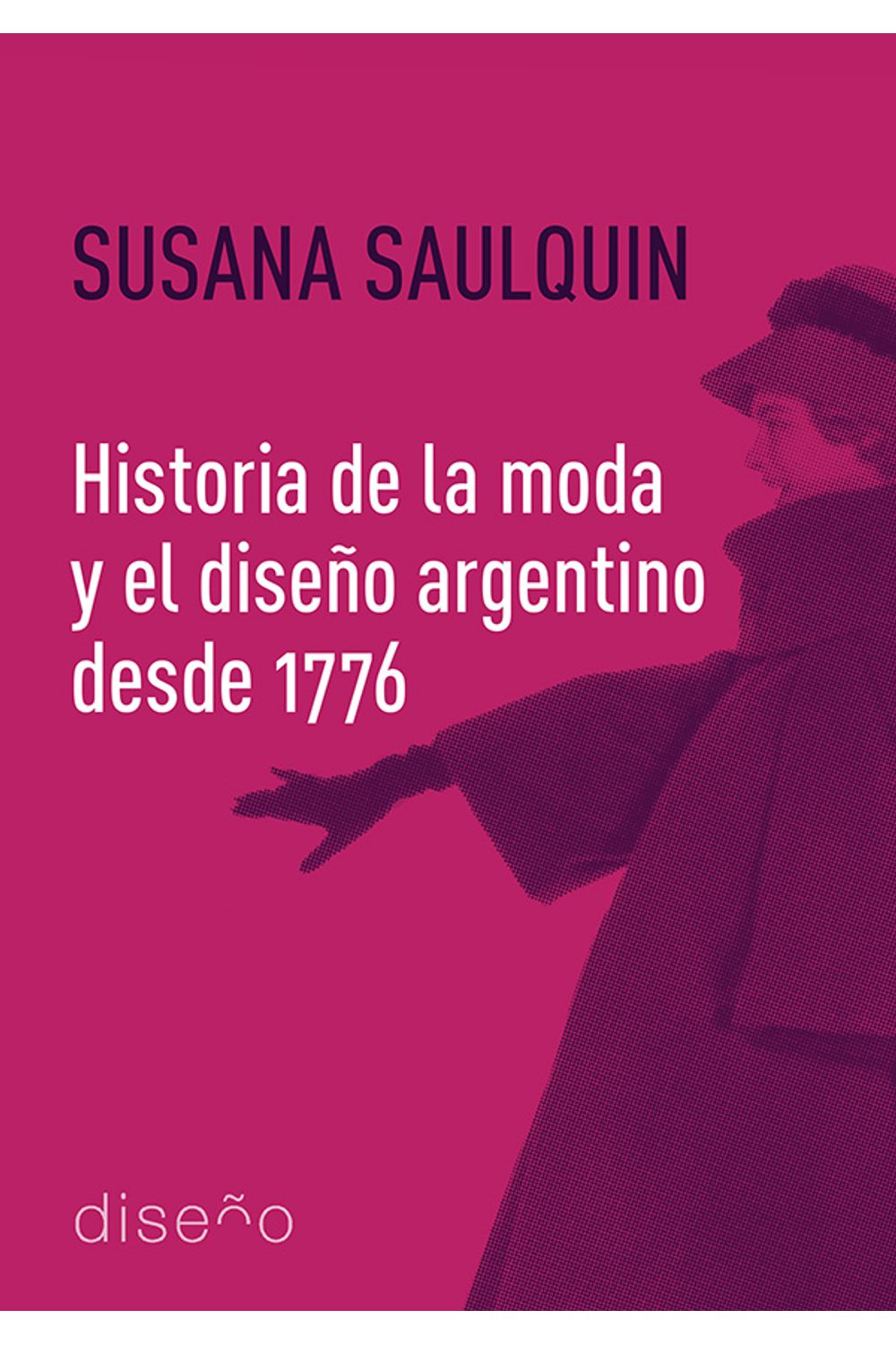 bm-historia-de-la-moda-y-el-diseno-argentino-desde-1776-nobukodiseno-editorial-9781643602462
