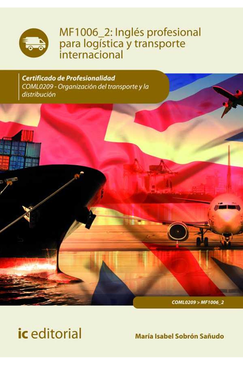 bm-ingles-profesional-para-la-logistica-y-transporte-internacional-coml0209-organizacion-del-transporte-y-la-distribucion-ic-editorial-9788491988359