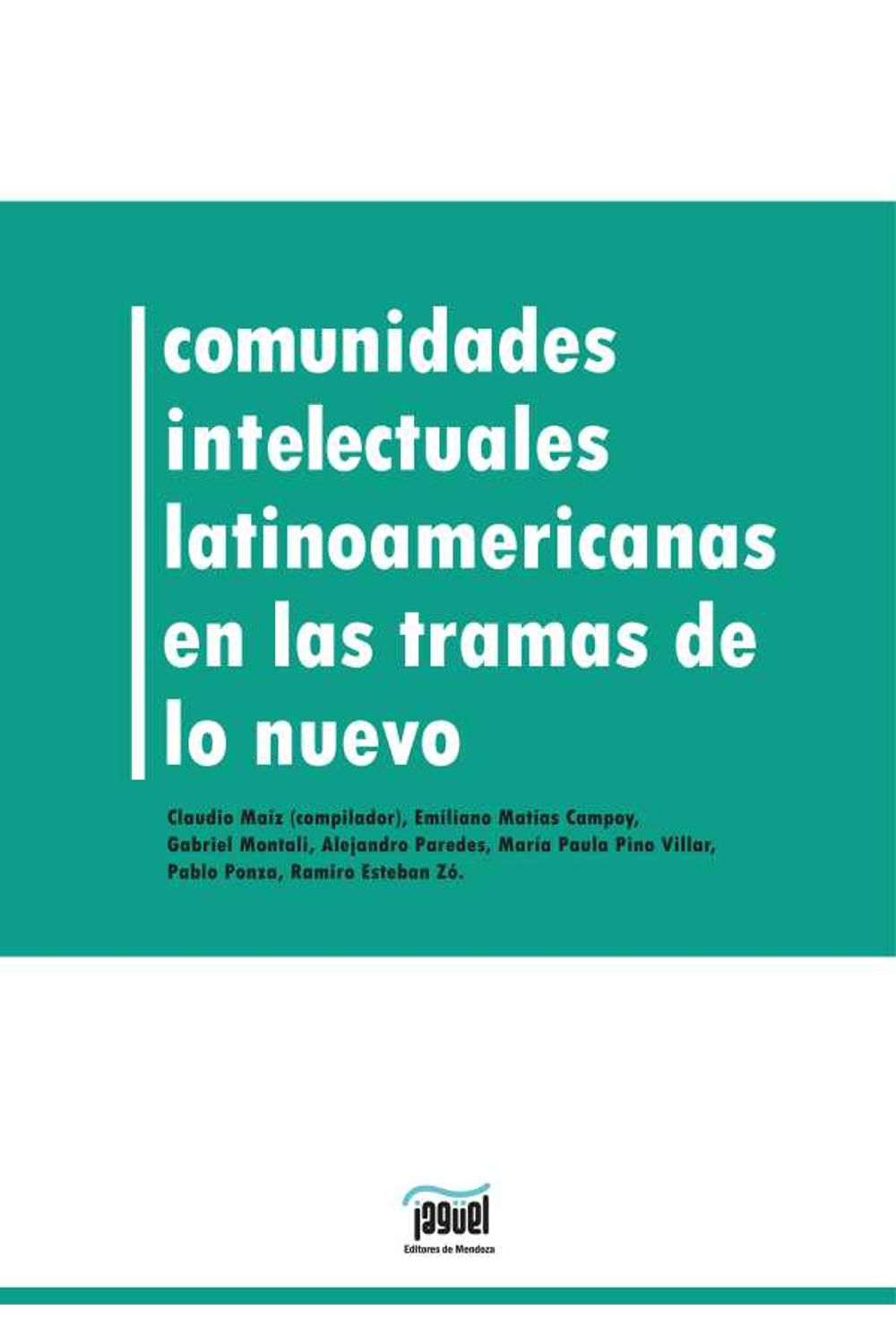 bw-comunidades-intelectuales-latinoamericanas-en-la-trama-de-lo-nuevo-jagel-editores-9789874931177