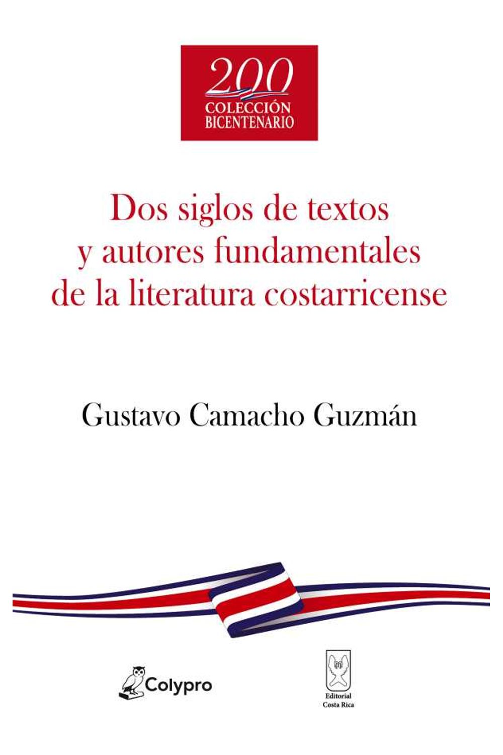 bw-dos-siglos-de-textos-y-autores-fundamentales-de-la-literatura-costarricense-editorial-costa-rica-9789930580813