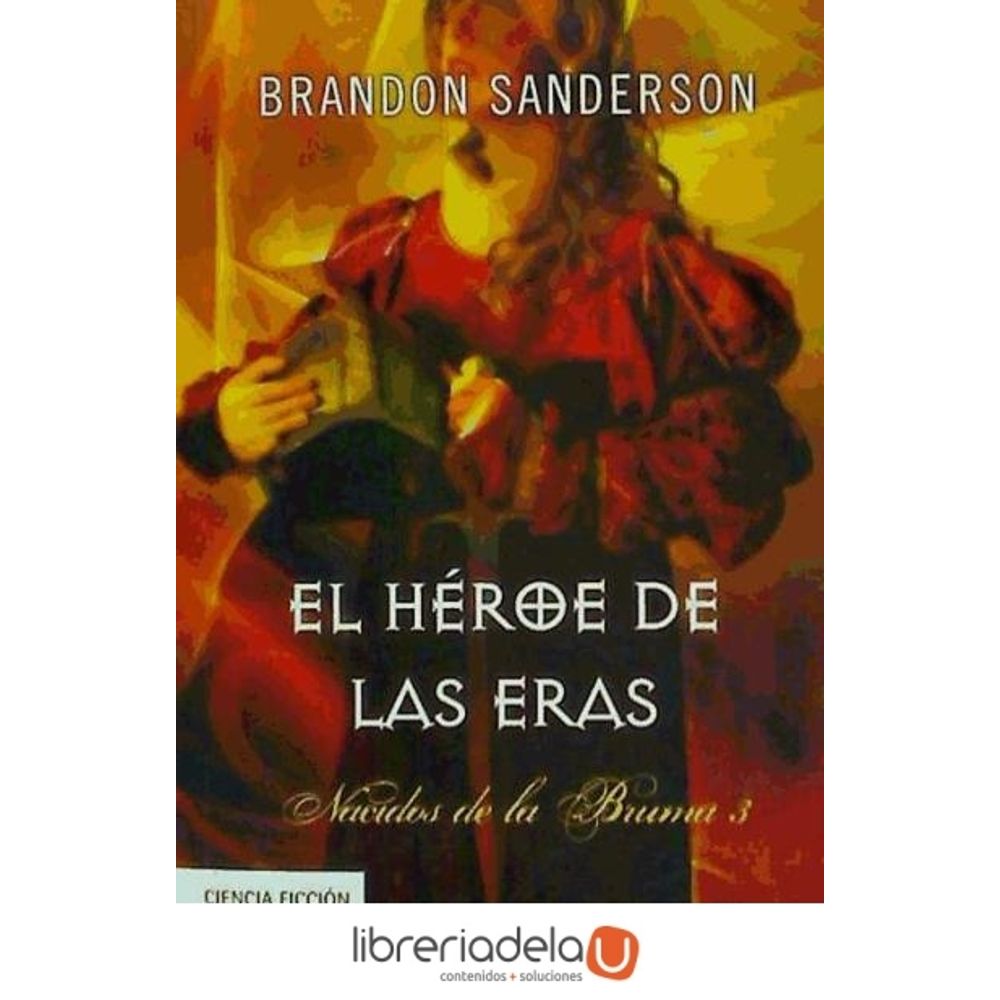 Nacidos de la Bruma III (Mistborn). El héroe de las eras