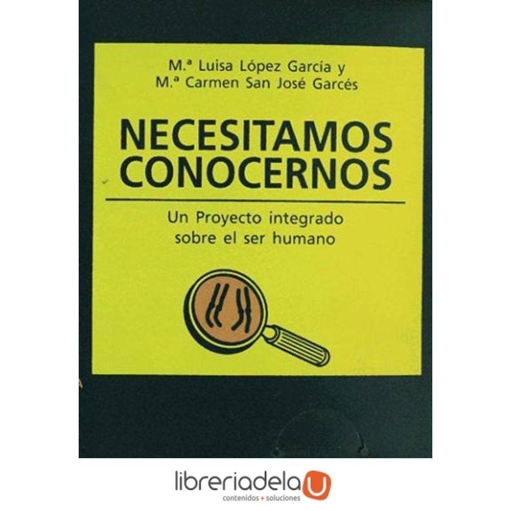 Necesitamos Conocernos Un Proyecto Integrado Sobre El Ser Humano Libreriadelau