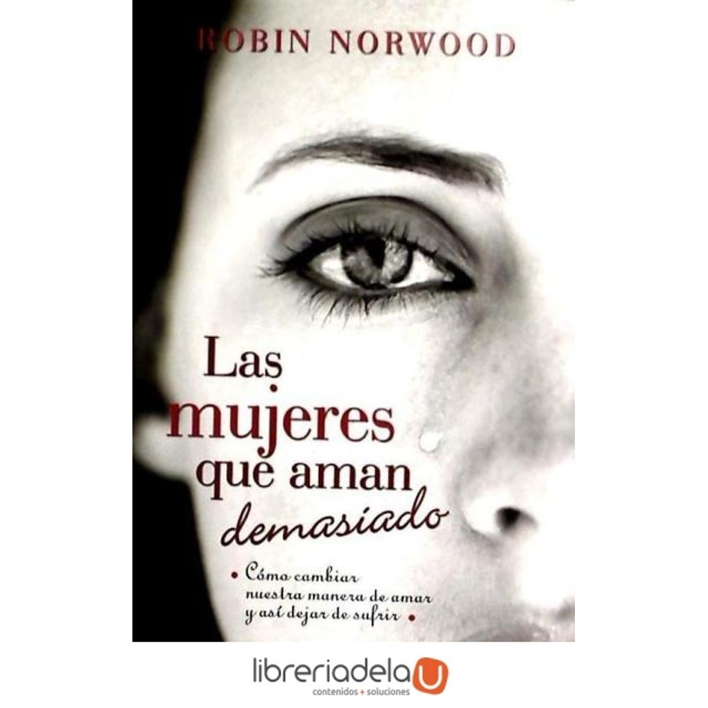 Las Mujeres Que Aman Demasiado Libreriadelau