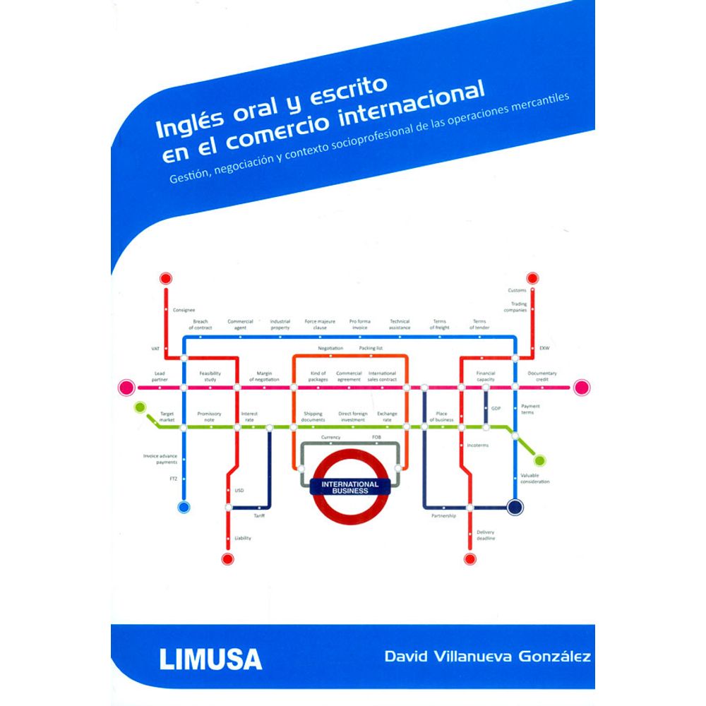 Ingles Oral Y Escrito En El Comercio Internacional Gestion Negociacion Y Contexto Socioprofesional De Las Operaciones Mercantiles Libreriadelau