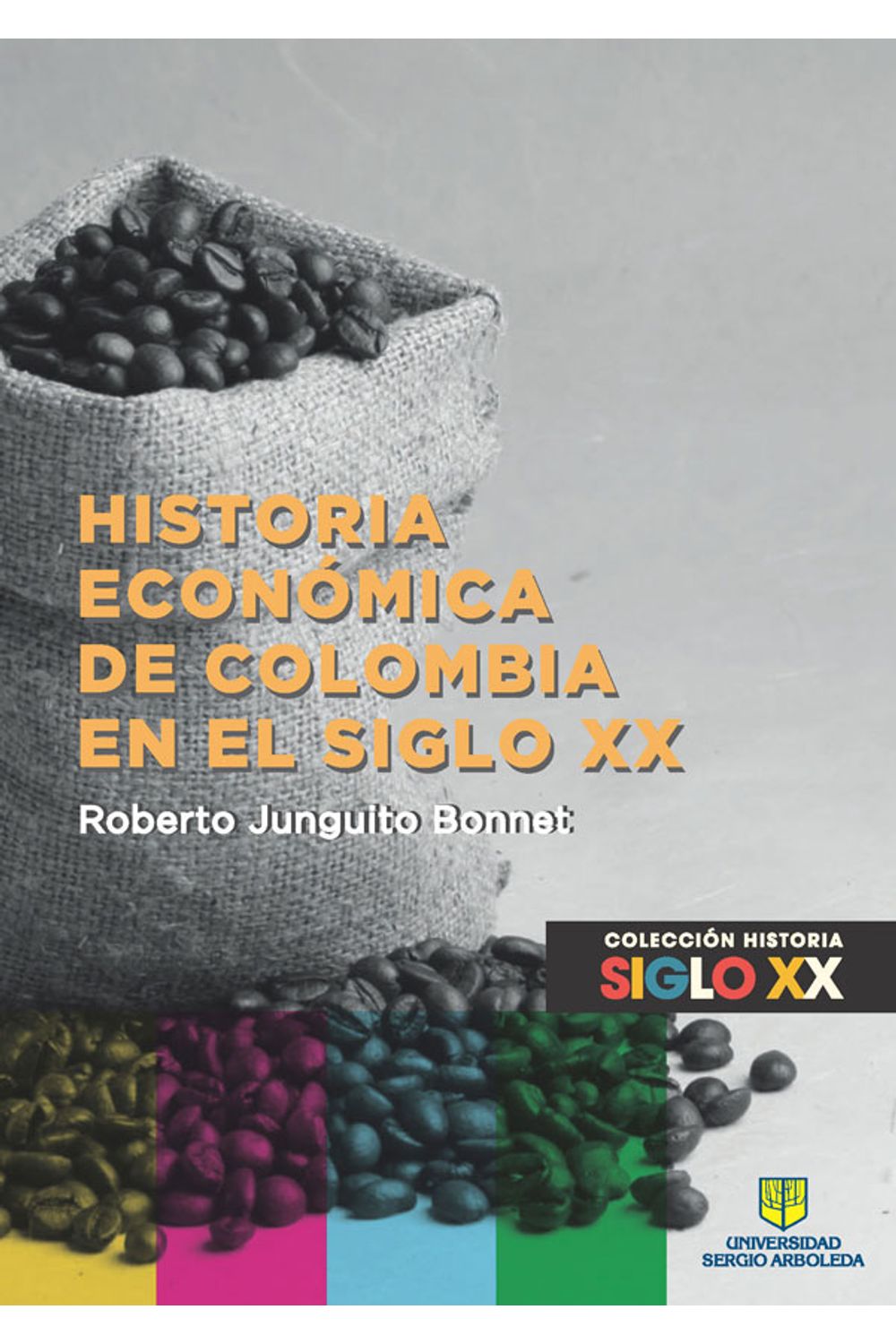 historia-economica-de-colombia-en-el-siglo-XX-9789588987101-arbo