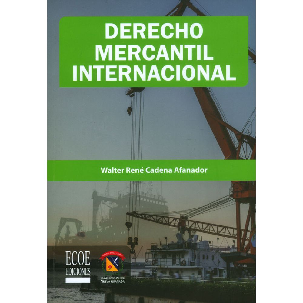 Derecho Mercantil Internacional Walter Rene Cadena Afanador Libreriadelau